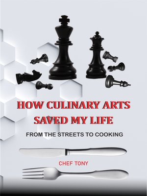 cover image of How Culinary Arts Saved My Life From the Streets to Cooking
